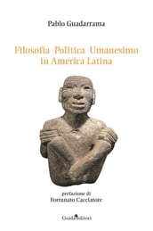 Filosofia Politica Umanesimo in America Latina