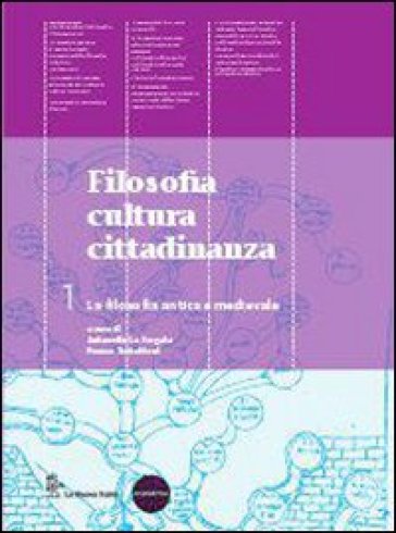 Filosofia cultura cittadinanza. Per le Scuole superiori. Con espansione online. Vol. 1: La filosofia antica e medievale - Antonello La Vergata - Franco Trabattoni