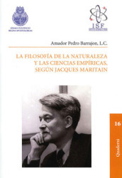 Filosofia de la naturaleza y las ciencias empiricas, segun J. Maritain