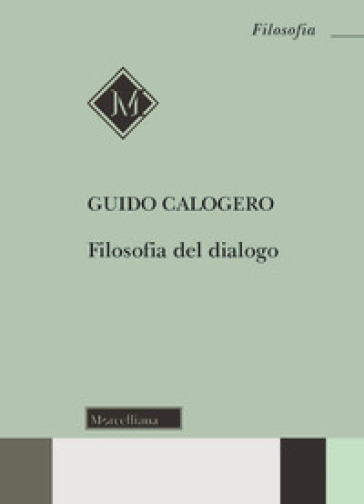 Filosofia del dialogo - Guido Calogero