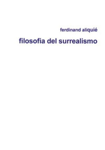 Filosofia del surrealismo - Ferdinand Aliquè