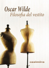 Filosofia del vestito - Oscar Wilde