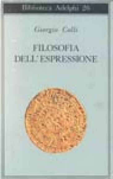 Filosofia dell'espressione - Giorgio Colli