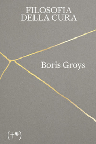 Filosofia della cura - Boris Groys