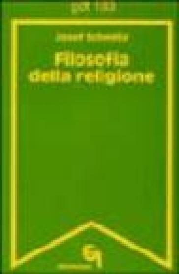 Filosofia della religione - Josef Schmitz