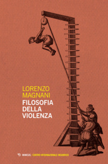 Filosofia della violenza - Lorenzo Magnani