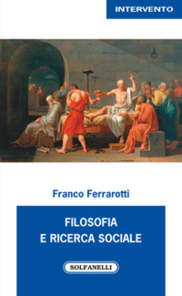 Filosofia e ricerca sociale - Franco Ferrarotti | 