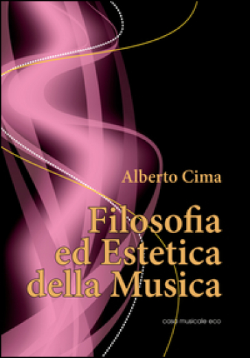 Filosofia ed estetica della musica - Alberto Cima