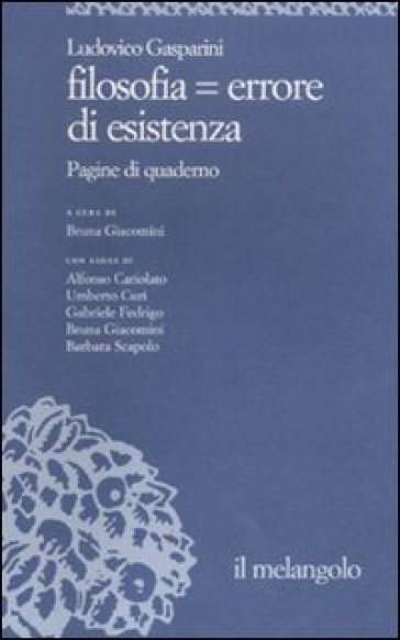 Filosofia = errore di esistenza - Ludovico Gasparini