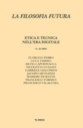 Filosofia futura (2022). 18: Etica e tecnica nell era digitale