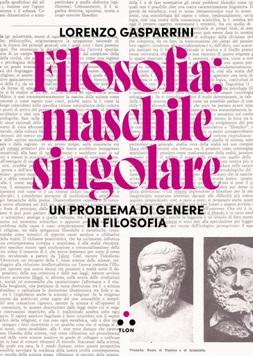 Filosofia: maschile singolare - Lorenzo Gasparrini