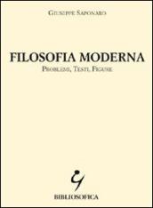 Filosofia moderna. Problemi, testi, figure