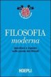 Filosofia moderna. Questioni e risposte nelle parole dei filosofi