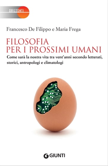 Filosofia per i prossimi umani - Francesco De Filippo - Maria Frega