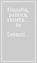 Filosofia, politica, società. Annali di etica pubblica. 1.