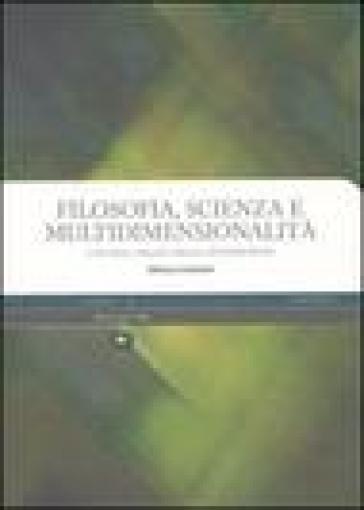 Filosofia, scienza e multidimensionalità. I silenzi urlati delle intersezioni - Orsola Rignani