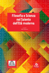 Filosofia e scienza nel Salento dell Età moderna