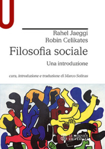 Filosofia sociale. Una introduzione - Rahel Jaeggi - Robin Celikates