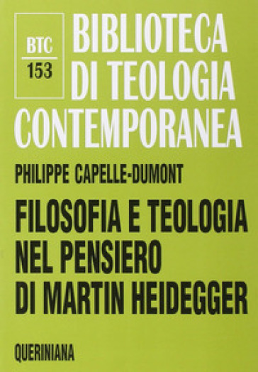Filosofia e teologia nel pensiero di Martin Heidegger - Philippe Capelle-Dumont
