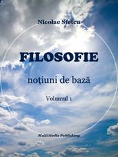 Filosofie: Noiuni de baza, Volumul 1