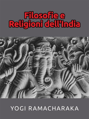 Filosofie e Religioni dell'India - Yogi Ramacharaka