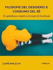 Filosofie del desiderio e consumo del sé