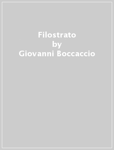 Filostrato - Giovanni Boccaccio