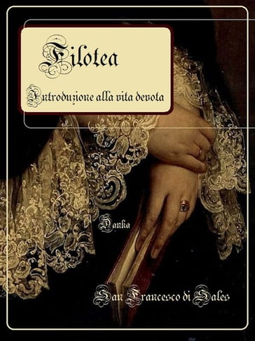 Filotea: Introduzione alla vita devota - San Francesco di Sales