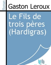 Le Fils de trois pères (Hardigras)