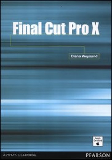 Final Cut Pro X - Diana Weynand