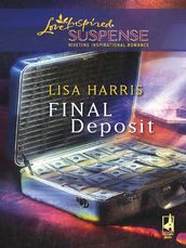 Final Deposit (Mills & Boon Love Inspired)