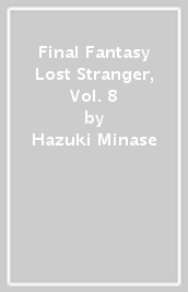 Final Fantasy Lost Stranger, Vol. 8