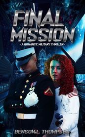 Final mission -A Romantic Military Thriller-