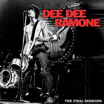 Final sessions - Dee Dee Ramone