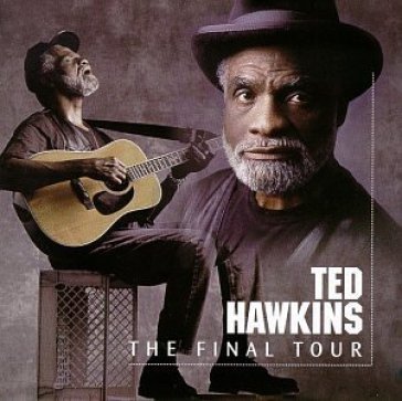 Final tour - Ted Hawkins