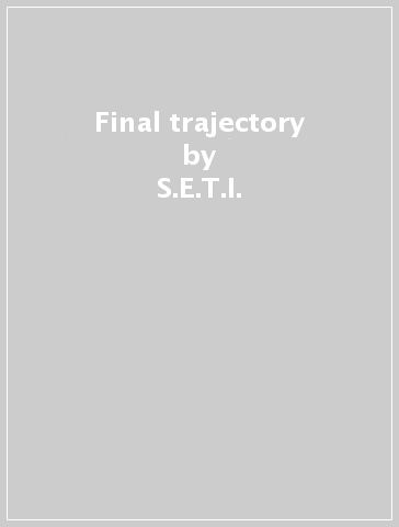 Final trajectory - S.E.T.I.