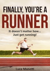 Finally, You re A Runner