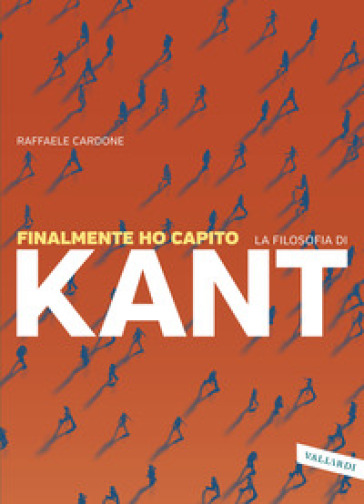 Finalmente ho capito la filosofia di Kant - Raffaele Cardone