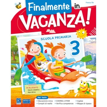 Finalmente in vacanza! Per la Scuola elementare. Vol. 3 - Franca Re