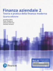 Finanza aziendale. Teoria e pratica della finanza moderna. Ediz. Mylab. Con Contenuto digitale per accesso on line. 2.