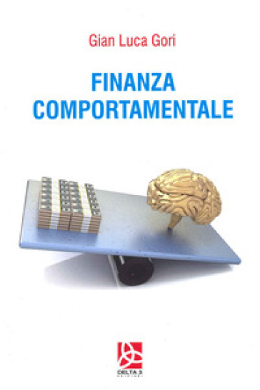 Finanza comportamentale - Gian Luca Gori