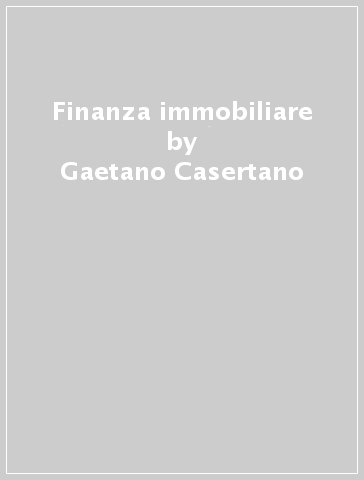 Finanza immobiliare - Gaetano Casertano