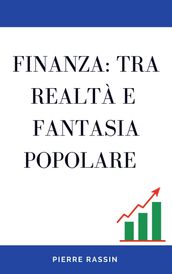 Finanza: tra realtà e fantasia popolare