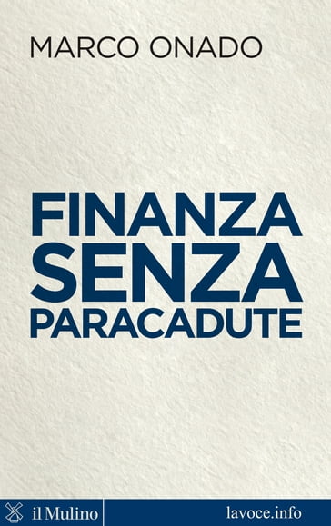 Finanza senza paracadute - Onado Marco
