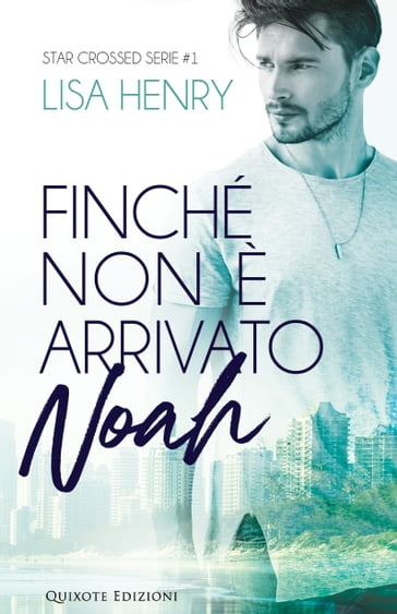 Finché non è arrivato Noah - Lisa Henry