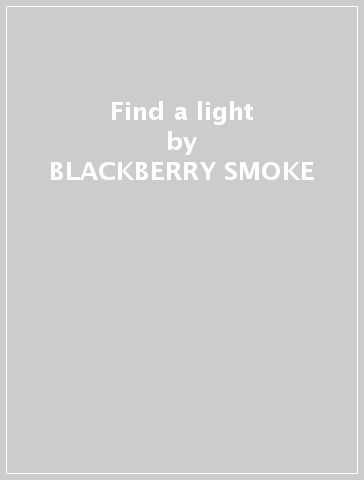 Find a light - BLACKBERRY SMOKE