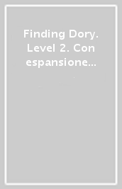 Finding Dory. Level 2. Con espansione online