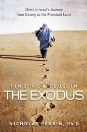 Finding Jesus In the Exodus