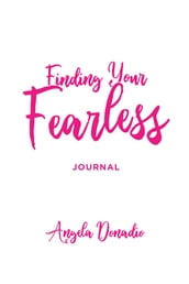 Finding Your Fearless: Journal