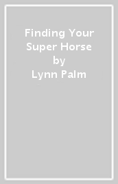 Finding Your Super Horse